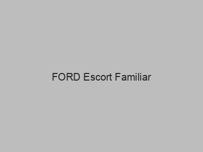 Kits electricos económicos para FORD Escort Familiar